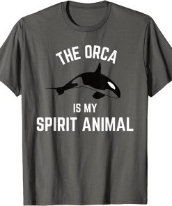 The Orca Is My Spirit - Orca Killer Whale graphic gift T-Shirt