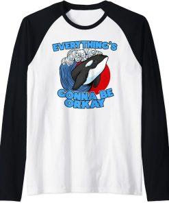 Funny Pun Orca Whale Graphic Everything"s gonna be orcay ok Raglan Baseball Tee